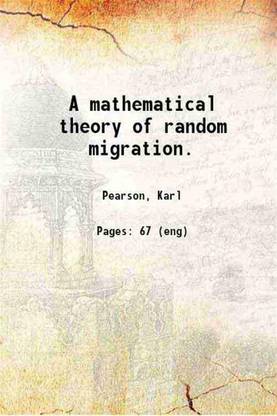 A mathematical theory of random migration. 1906 [Hardcover]
