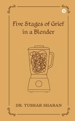Five Stages of Grief in a Blender