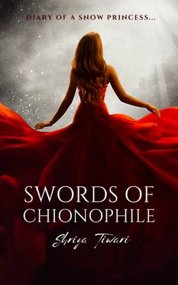 Diary of a Snow princess... Swords of Chionophile