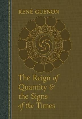 The Reign of Quantity and the Signs of the Times