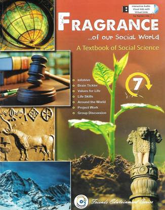 FRIENDS PUBLICATION FRAGRANCE OF OUR SOCIAL WORLD (A TEXTBOOK OF SOCIAL SCIENCE) CLASS 7
