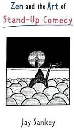 Zen and the Art of Stand-Up Comedy
