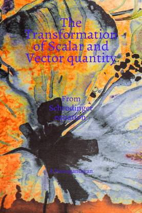 The Transformation of Scalar and Vector quantity