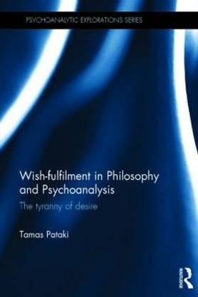 Wish-fulfilment in Philosophy and Psychoanalysis