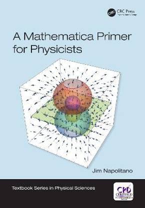 A Mathematica Primer for Physicists