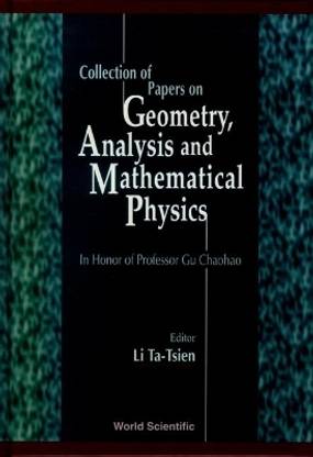 Collection Of Papers On Geometry, Analysis And Mathematical Physics