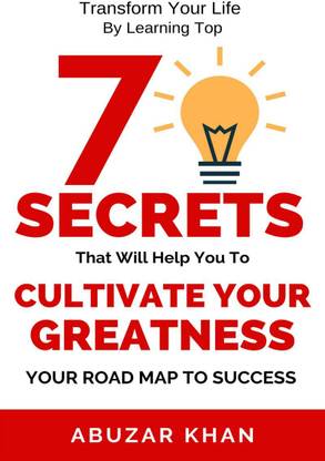 7 Secrets That Will Help You To Cultivate Your Greatness