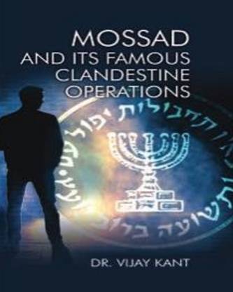 MOSSAD and its Famous Clandestine Operations