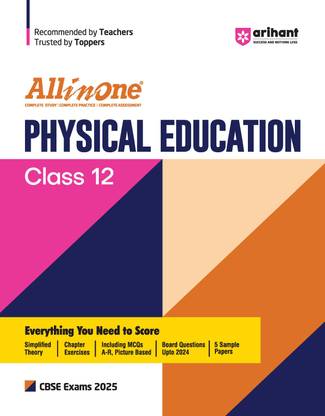 (Old Edition) Arihant All In One Physical Education Class 12th Based On Latest NCERT For CBSE Exams 2025 | Mind map in each chapter | Clear & Concise Theory | Intext & Chapter Exercises | Sample Question Papers 2025 Edition
