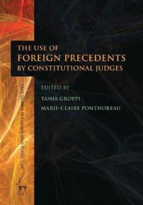 The Use of Foreign Precedents by Constitutional Judges