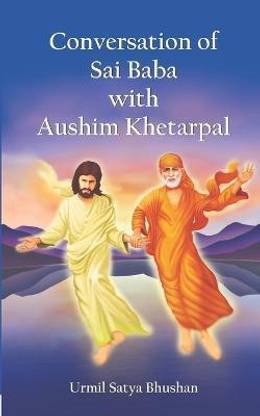 Conversation of Sai Baba with Aushim Khetarpal
