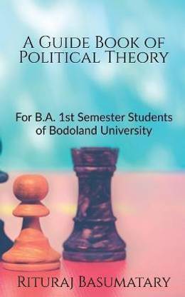 A Guide Book of Political Theory  - For B.A. 1st Semester Students of Bodoland University