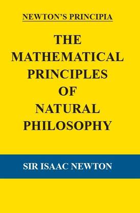 The Mathematical Principles Of Natural Philosophy