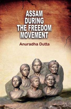 ASSAM DURING THE FREEDOM MOVEMENT