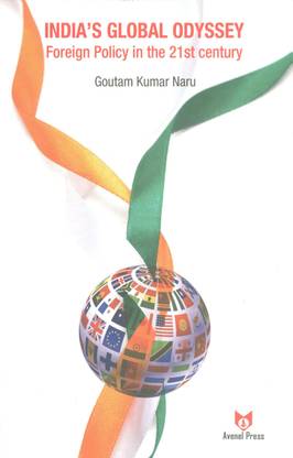 India's Global Odyssey
Foreign Policy in the 21st century
