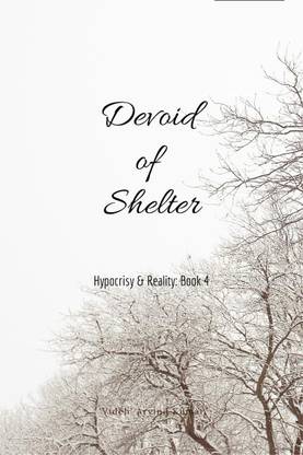 Devoid of Shelter  - Hypocrisy & Reality: Book 4