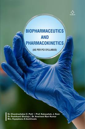 BIOPHARMACEUTICS AND PHARMACOKINETICS (As Per PCI Syllabus)
