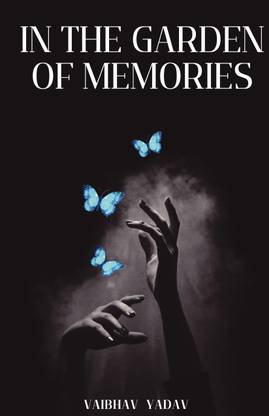 IN THE GARDEN OF MEMORIES