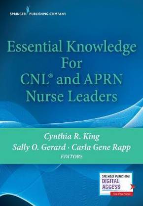 Essential Knowledge for CNL and APRN Nurse Leaders