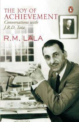 The Joy Of Achievement  - A Conversation with J.R.D.Tata