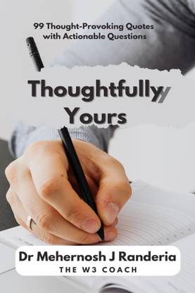 Thoughtfully Yours  - Quotable questions and questionable quotes