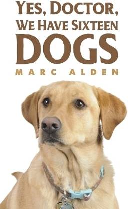 Yes, Doctor, We Have Sixteen Dogs