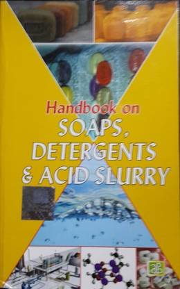 Handbook on Soaps, Detergents & Acid Slurry 2nd Edition 3rd Edition