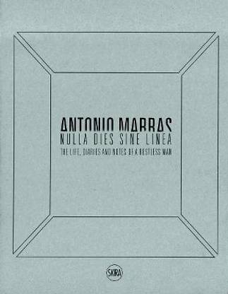 Antonio Marras: Nulla dies sine linea