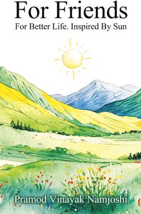 For Friends  - For Better Life. Inspired By Sun.