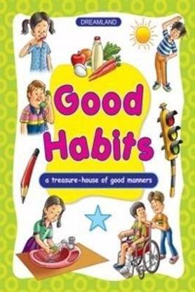 Good Habits  - Kids Age 3-5 – Illustrated Book on Manners, Healthy Routines, and Life Skills with Interactive Activities | Teach Children Politeness, Hygiene, Sharing, and Responsibility