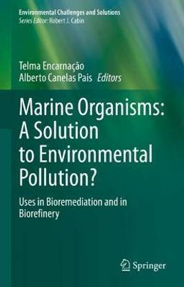 Marine Organisms: A Solution to Environmental Pollution?