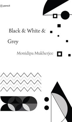 Black & White & Grey