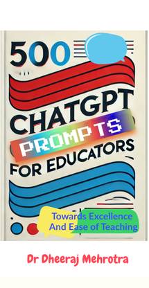 500 Chat GPT Prompts for Educators Towards Excellence And Ease of Teaching