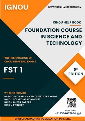FST 1: Foundation Course in Science and Technology - IGNOU Study Material & Guide Book with Latest Solved PYQs for IGNOU's Exam Preparation.  - Get the PDF of this book at Rs. 99, WhatsApp us at +919354637830, or visit our website shrichakradhar.com.