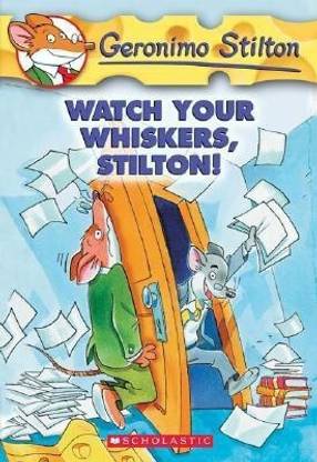 Watch Your Whiskers, Stilton! (Geronimo Stilton #17)