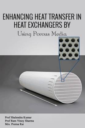 Enhancing Heat Transfer in Heat Exchangers by Using Porous Media