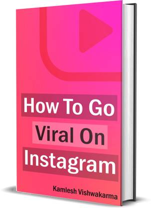 How To Go Viral On Instagram  - This book is about influencer content creation, social & digital media marketing, advertising, brand building, business growth tips, increasing followers & SEO guide.