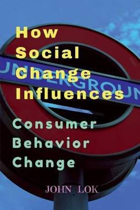 How Social Change Influences  - Consumer Behavior Change