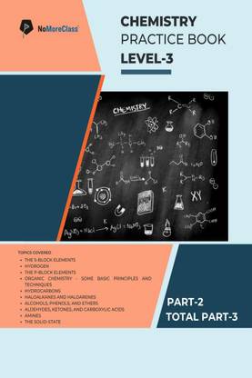 Chemistry Practice Book Level-3 Part 2 of 3  - NoMoreClass Chemistry Practice Book