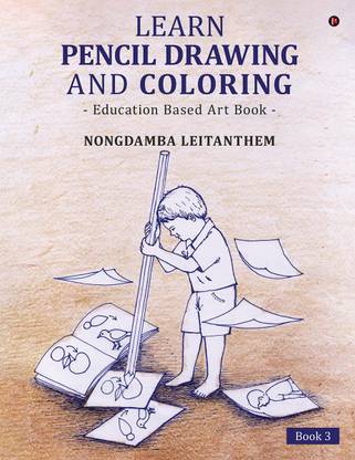 Learn Pencil Drawing and Coloring  - Education Based Art Book