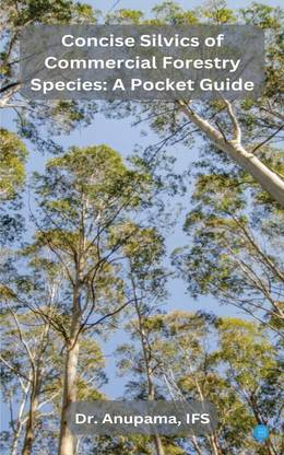“ Concise Silvics of Commercial Forestry Species: A Pocket Guide”