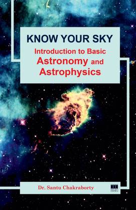 Know Your Sky: Introduction to Basic Astronomy and Astrophysics