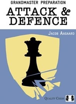 Grandmaster Preparation - Attack and Defence by Jacob Aagaard (hardcover)