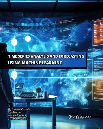 TIME SERIES ANALYSIS AND FORECASTING USING MACHINE LEARNING