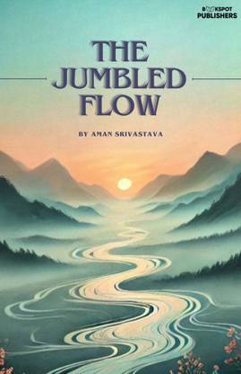 THE JUMBLED FLOW