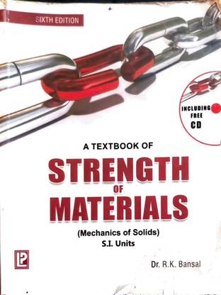 A textbook of strength of materials ( Mechanics of Solids) by Dr. R.K. Bansal with 2 Disc