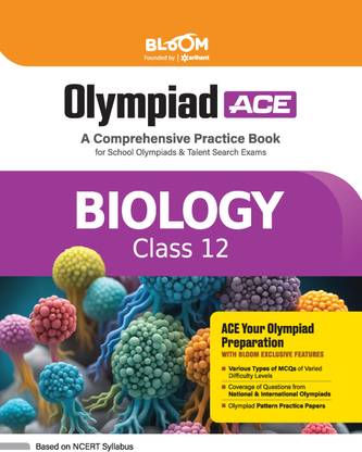 Arihant Bloom Olympiad Ace Biology Class 12 | A Comprehensive Practice Book for School Olympiads & Talent Search Exams | For Exam 2025