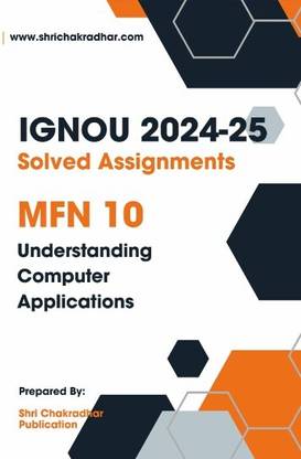 IGNOU MFN 10 Solved Assignment 2024-25 (MSCGG) Understanding Computer Applications  - Get the PDF of this book at Rs. 19, WhatsApp us at +919354637830, or visit our website shrichakradhar.com.