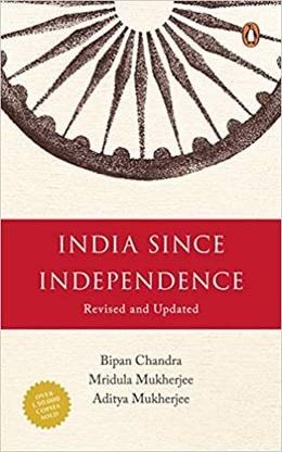 India Since Independence By Bipin Chandra, Mridula Mukherjee, Aditya Mukherjee