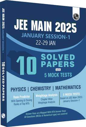 PW JEE MAIN 2025 January Session1 (22-29 Jan) 10 Solved Papers + 5 Mock Tests